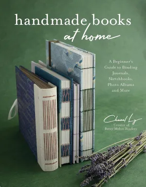 Handmade Books at Home: A Beginner's Guide to Binding Journals, Sketchbooks, Photo Albums and More Paperback  December 5, 2023